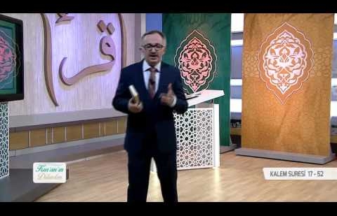 Kur'an'ın Dilinden 137.Bölüm - (Kalem Suresi 17-52)