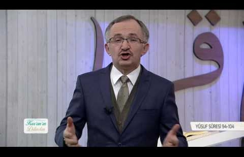 Kur'an'ın Dilinden 311.Bölüm - (Yusuf Suresi 94-104)
