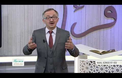 Kur'an'ın Dilinden 423.Bölüm - (Nahl Suresi 97-103)