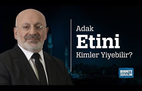 Adak Etini Kimler Yiyebilir ?