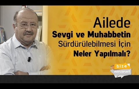 Ailede Sevgi ve Muhabbetin Sürdürülebilmesi İçin Neler Yapılmalı?