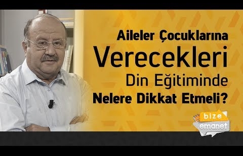 Aileler Çocuklarına Verecekleri Din Eğitiminde Nelere Dikkat Etmeli? 