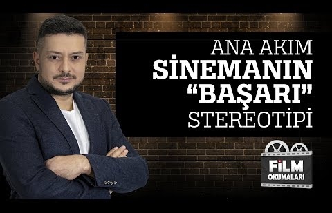 Ana Akım Sinemanın “Başarı” Stereotipi