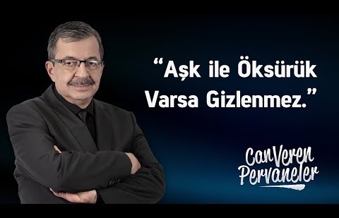 “Aşk ile Öksürük Varsa Gizlenmez.”