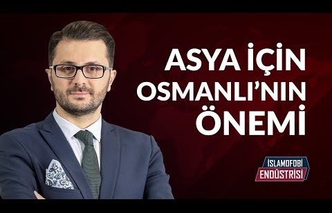 Asya İçin Osmanlı’nın Önemi