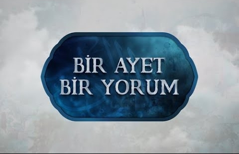 Bir Ayet Bir Yorum - 3.Bölüm