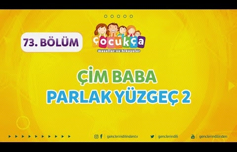 Çocukça 73.Bölüm - Çim Baba - Parlak Yüzgeç 2