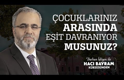 Çocuklarınız Arasında Eşit Davranıyor musunuz?