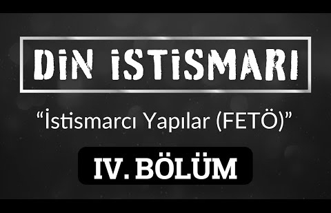 Din İstismarı 4.Bölüm - İstismarcı Yapılar (FETÖ)