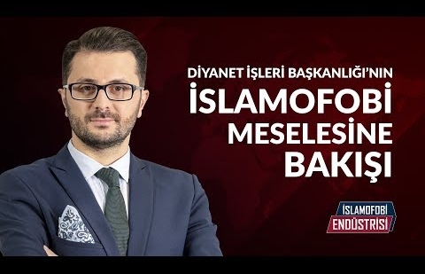 Diyanet İşleri Başkanlığı’nın İslamofobi Meselesine Bakışı