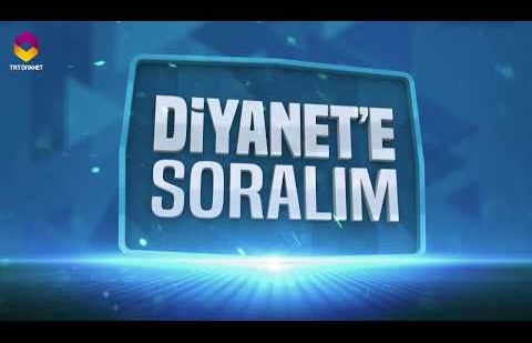 Diyanet'e Soralım 1098.Bölüm