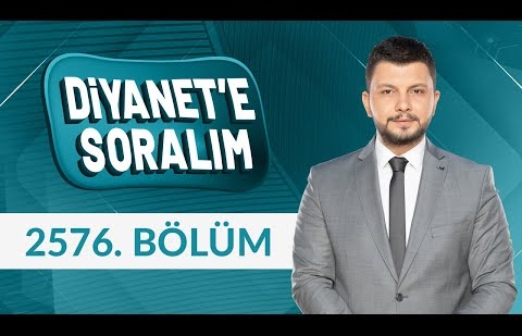 Diyanet'e Soralım 2576. Bölüm - 13 Ocak 2026
