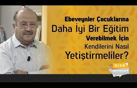 Ebeveynler Çocuklarına Daha İyi Bir Eğitim Verebilmek İçin Kendilerini Nasıl Yetiştirmeliler? 