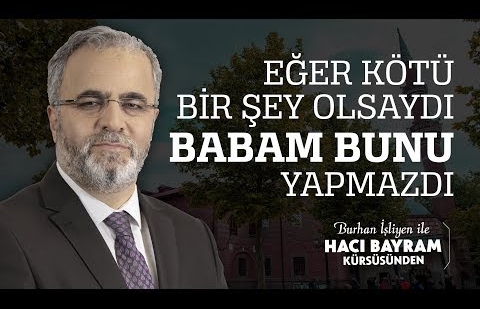 Eğer Kötü Bir Şey Olsaydı Babam Bunu Yapmazdı