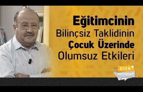 Eğitimcinin Bilinçsiz Taklidinin Çocuk Üzerinde Olumsuz Etkileri 