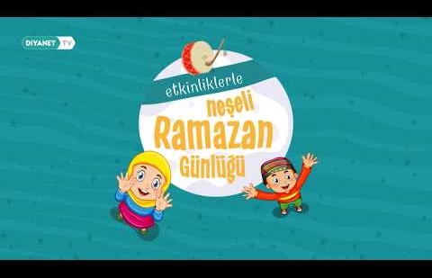 Etkinlikler Neşeli Ramazan Günlüğü - Tanıtım