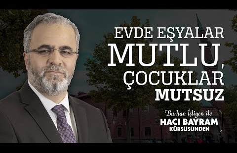 Evde Eşyalar Mutlu, Çocuklar Mutsuz