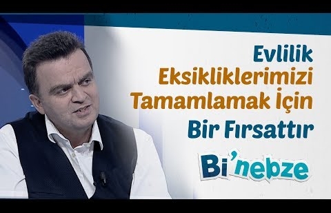 Evlilik Eksikliklerimizi Tamamlamak İçin Bir Fırsattır