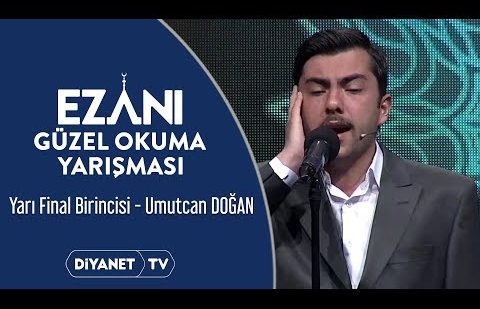 Ezanı Güzel Okuma Yarışması - 14. Bölüm Yarı Final Birincisi Umutcan Doğan