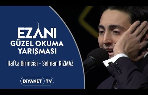 Ezanı Güzel Okuma Yarışması - 9. Bölüm Hafta Birincisi Selman Kızmaz