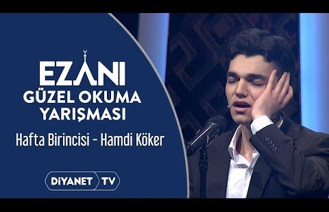 Ezanı Güzel Okuma Yarışması Hafta Birincisi - Hamdi Köker