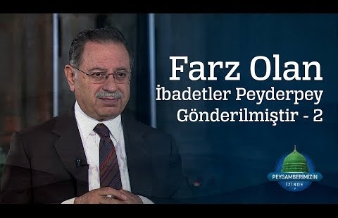 Farz Olan İbadetler Peyderpey Gönderilmiştir - 2