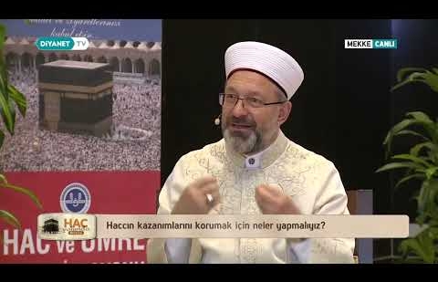 Haccın Kazanımlarını Korumak İçin Neler Yapmalıyız? - Diyanet İşleri Başkanı Prof. Dr. Ali ERBAŞ