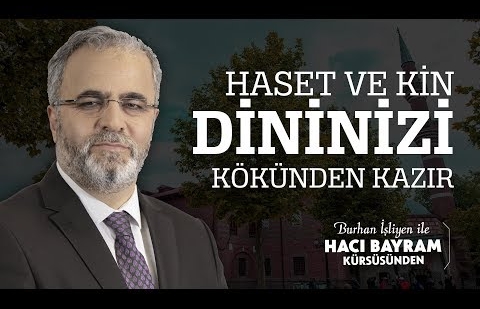 Haset ve Kin Dininizi Kökünden Kazır