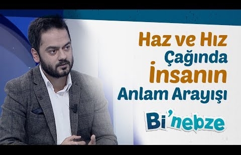 Haz ve Hız Çağında İnsanın Anlam Arayışı