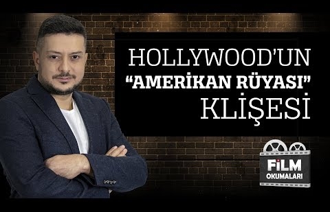 Hollywood’un “Amerikan Rüyası” Klişesi