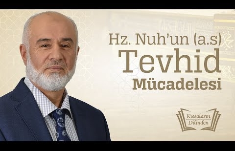 Hz. Nuh’un (a.s) Tevhid Mücadelesi