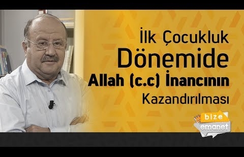 İlk Çocukluk Dönemide Allah (c.c) İnancının Kazandırılması