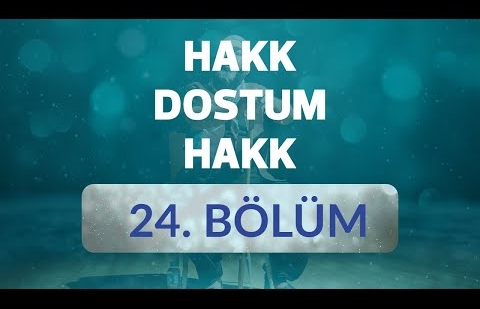 İmam Muhammed - Hakk Dostum Hakk 24.Bölüm