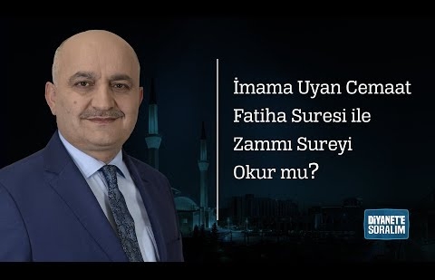 İmama Uyan Cemaat Fatiha Suresi ile Zammı Sureyi Okur mu?