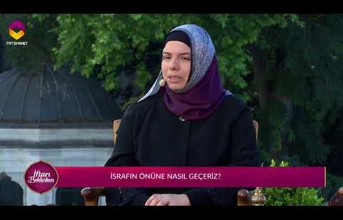 İsrafın Önüne Nasıl Geçeriz? - Prof. Dr. Huriye Martı