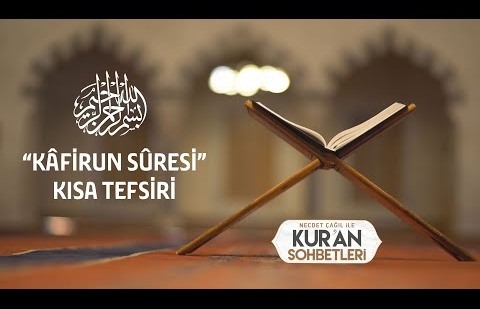 Kafirun Sûresi Kısa Tefsiri