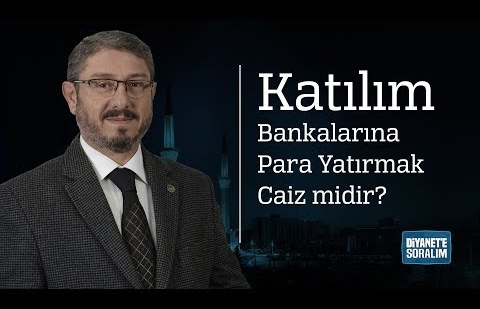 Katılım Bankalarına Para Yatırmak Caiz midir?