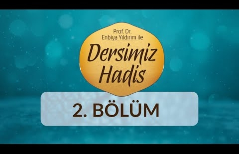 Kur’an’la Yetinme Söylemi - Prof. Dr. Enbiya Yıldırım ile Dersimiz Hadis 2.Bölüm