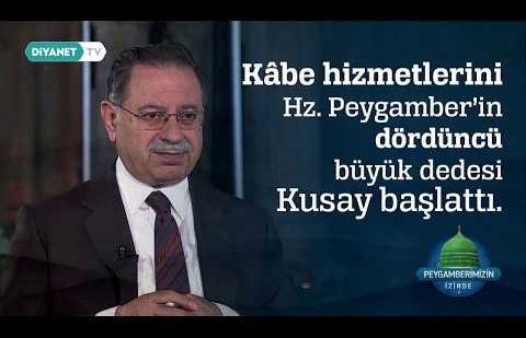 Kâbe Hizmetlerini Hz. Peygamber’in (s.a.s) Dördüncü Büyük Dedesi Kusay Başlattı