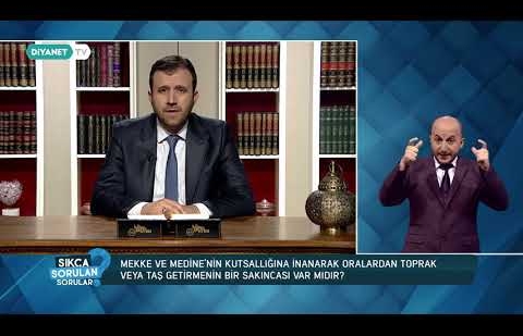 Mekke ve Medine'den Toprak veya Taş Getirmenin Bir Sakıncası Var mıdır? (İşaret Dili)