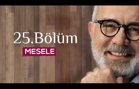 Mesele 25.Bölüm - Teknoloji