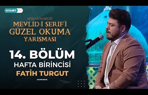 Mevlid-i Şerif’i Güzel Okuma Yarışması - 14. Bölüm - Hafta Birincisi - Fatih Turgut