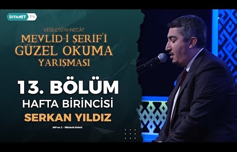 Mevlid-i Şerif’i Güzel Okuma Yarışması 13. Bölüm - Hafta Birincisi - Serkan Yıldız