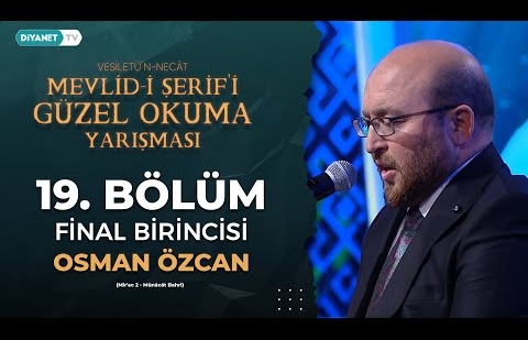 Mevlid-i Şerif’i Güzel Okuma Yarışması 19. Bölüm - Final Birincisi - Osman Özcan