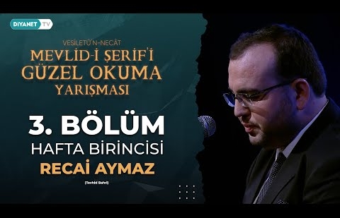 Mevlid-i Şerif’i Güzel Okuma Yarışması 3. Bölüm - Hafta Birincisi - Recai Aymaz