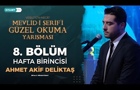 Mevlid-i Şerif’i Güzel Okuma Yarışması 8. Bölüm - Hafta Birincisi - Ahmet Akif Deliktaş