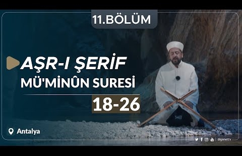 Mü'minûn Suresi (18-26) - Aşr-ı Şerif (Antalya) 11.Bölüm