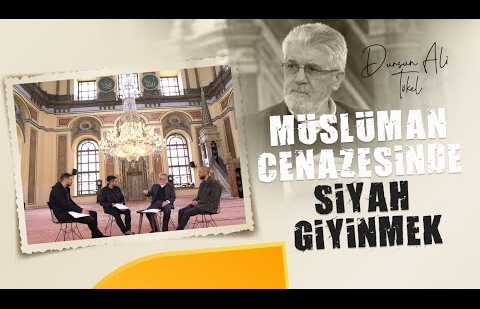 Müslüman Cenazesinde Siyah Giyinmek