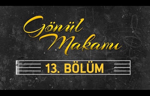 Muzaffer Ozak - Gönül Makamı 13.Bölüm