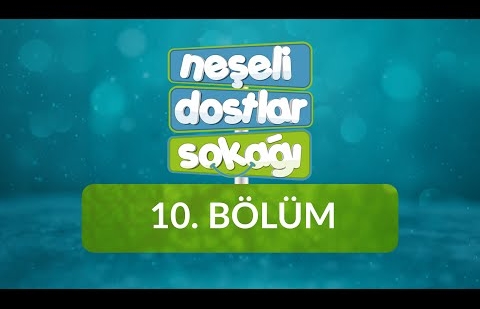 Neşeli Dostlar Sokağı - 10.Bölüm - Abdest / Elif, Be, Te, Se Harf Tekrarı